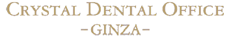 CRYSTAL DENTAL OFFICE -GINZA-